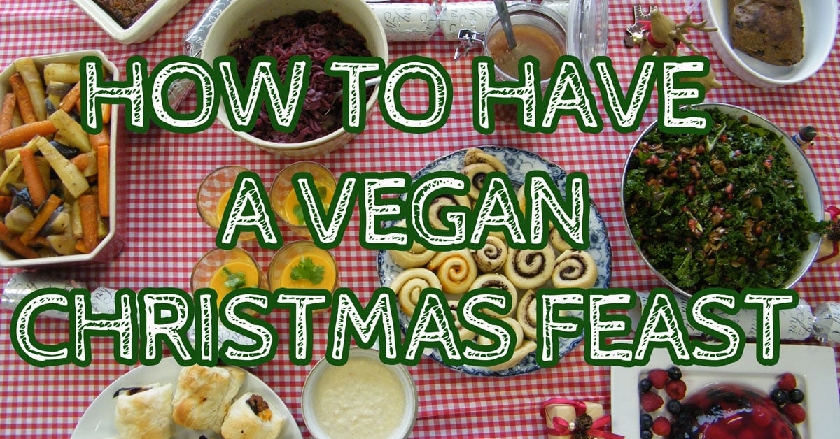 How to Have a Vegan Christmas Feast With All the Trimmings